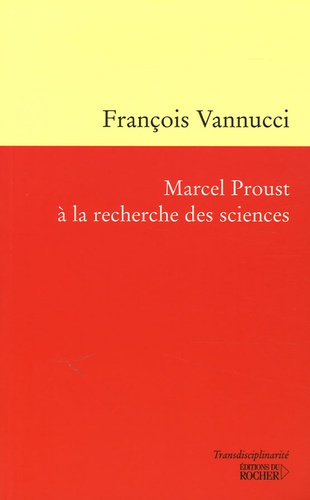 Marcel Proust à la recherche des sciences