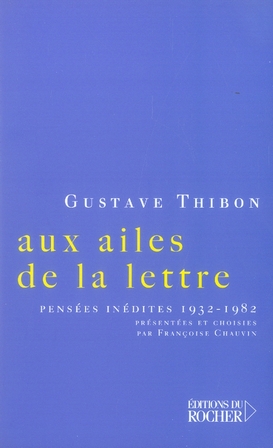 Aux ailes de la lettre... . Pensées inédites (1932-1982)