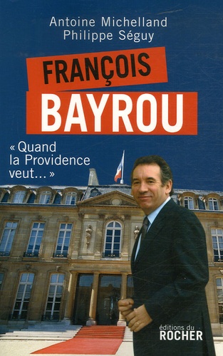 François Bayrou. Quand la Providence veut...