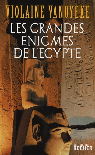 Les grandes énigmes de l'Egypte