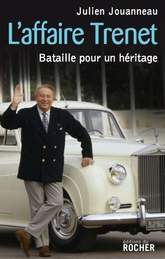 L'affaire Trenet. Bataille pour un héritage