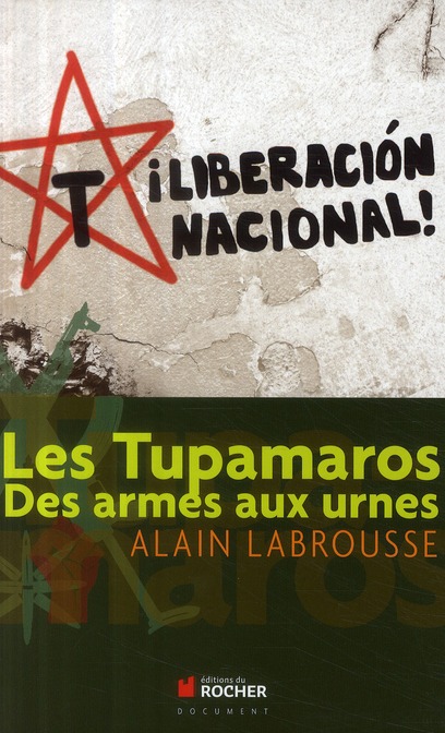 Les Tupamaros. Des armes aux urnes