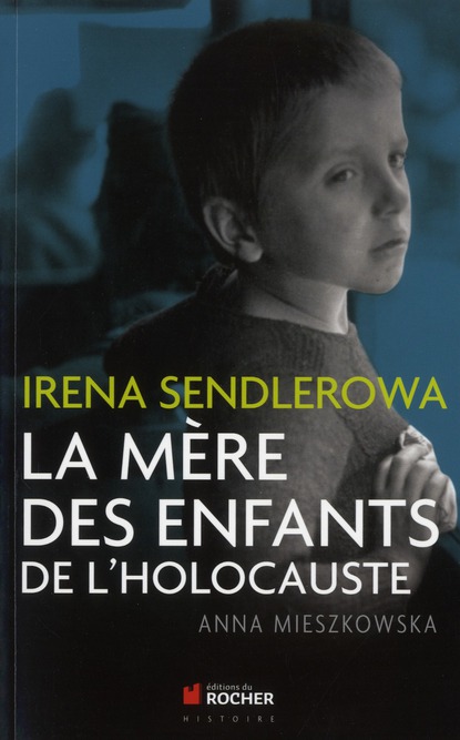 Irena Sendlerowa. La mère des enfants de l'Holocauste