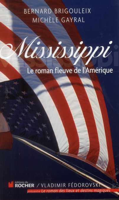 Mississippi. Le roman fleuve de l'Amérique