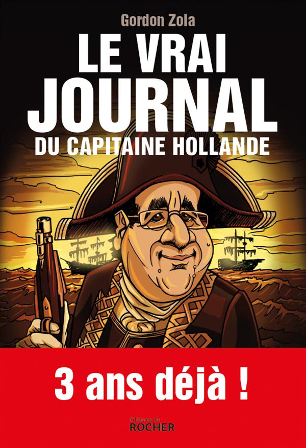 Le vrai journal du capitaine Hollande