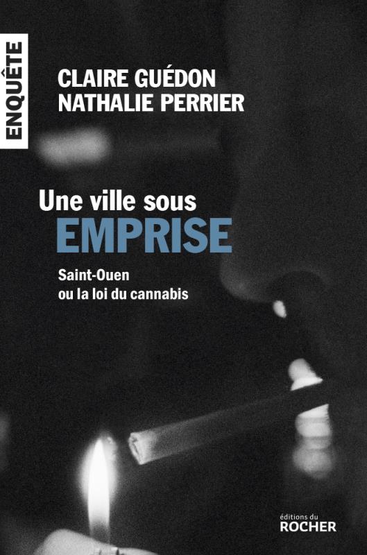 Une ville sous emprise. Saint-Ouen ou la loi du cannabis