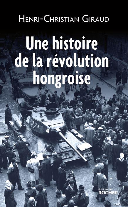 Une histoire de la révolution hongroise