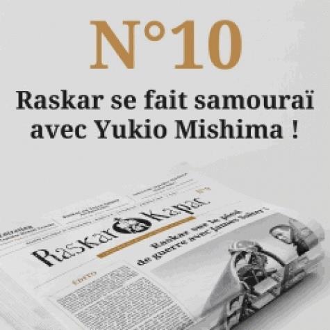 Raskar Kapac N° 10, mars-avril 2018 : Raskar prend le sabre et la plume avec Yukio Mishima !