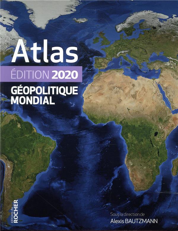 Atlas géopolitique mondial. Edition 2020