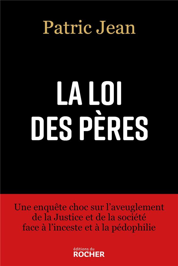 La loi des pères. Une enquête choc sur l'aveuglement de la Justice et de la société face à l'inceste