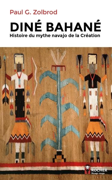 Diné Bahané. Histoire du mythe navajo de la Création