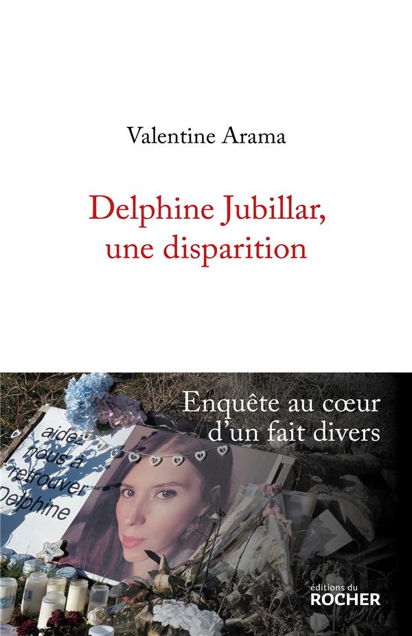 Delphine Jubillar, une disparition. Enquête au coeur d'un fait divers