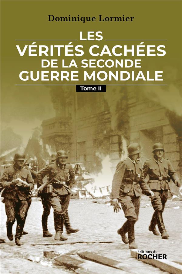 Les vérités cachées de la Seconde Guerre mondiale. Tome 2