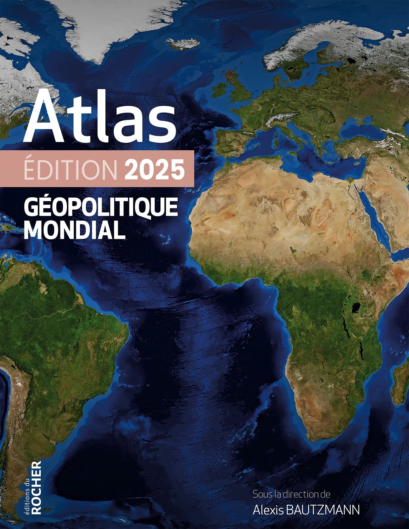 Atlas géopolitique mondial. Edition 2025