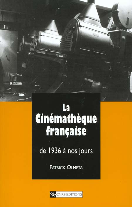 La Cinémathèque française de 1936 à nos jours