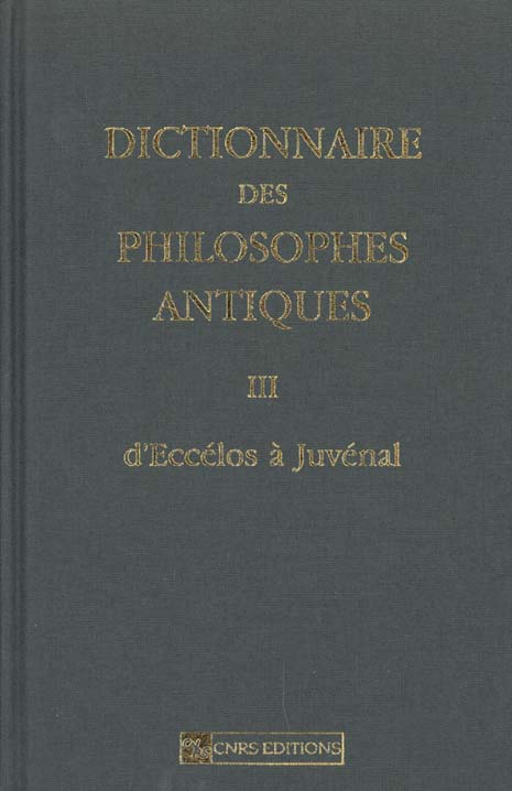 Dictionnaire des philosophes antiques. Volume 3, D'Eccélos à Juvénal