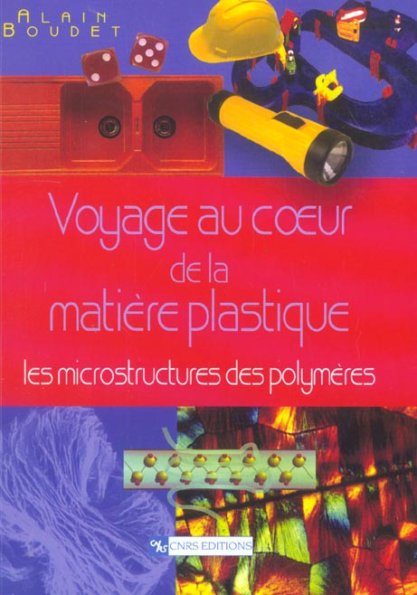 Voyage au coeur de la matière plastique. Les microstructures des polymères