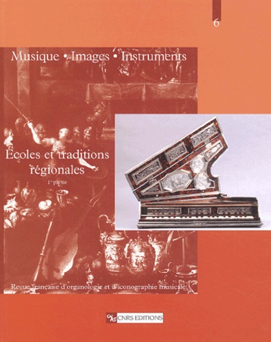 Musique, images, instruments N° 6 : Ecoles et traditions régionales. 1ère partie