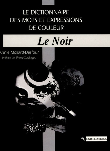 Le dictionnaire des mots et expressions de couleur XXe-XXIe siècle. Le Noir
