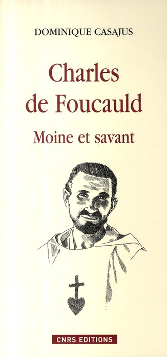 Charles de Foucauld. Moine et savant