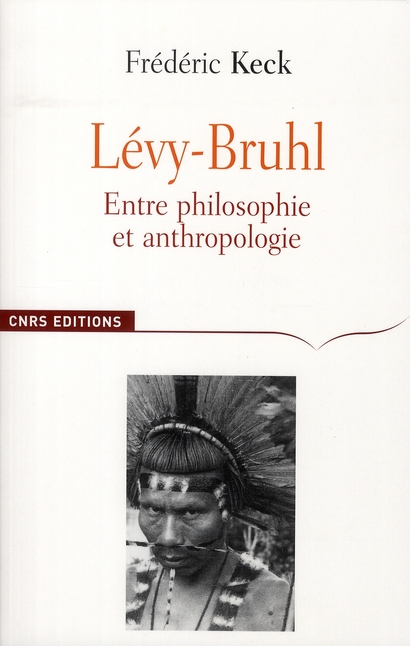 Lucien Lévy-Bruhl. Entre philosophie et anthropologie, contradiction et participation