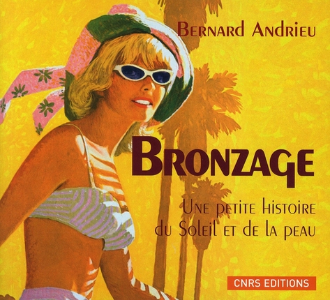 Bronzage. Une petite histoire du Soleil et de la peau