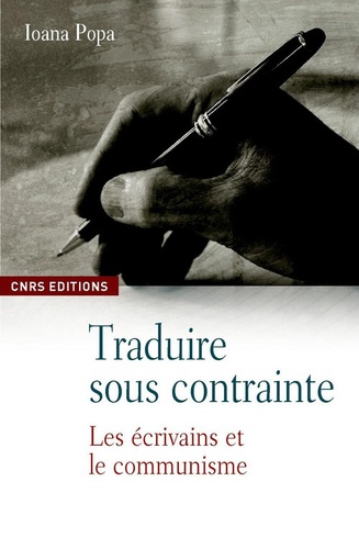 Traduire sous contraintes. Littérature et communisme (1947-1989)