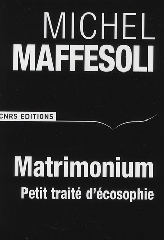 Matrimonium. Petit traité d'écosophie