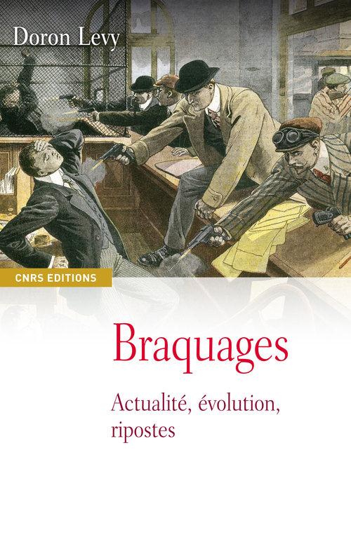 Braquages. Actualité, évolution, ripostes