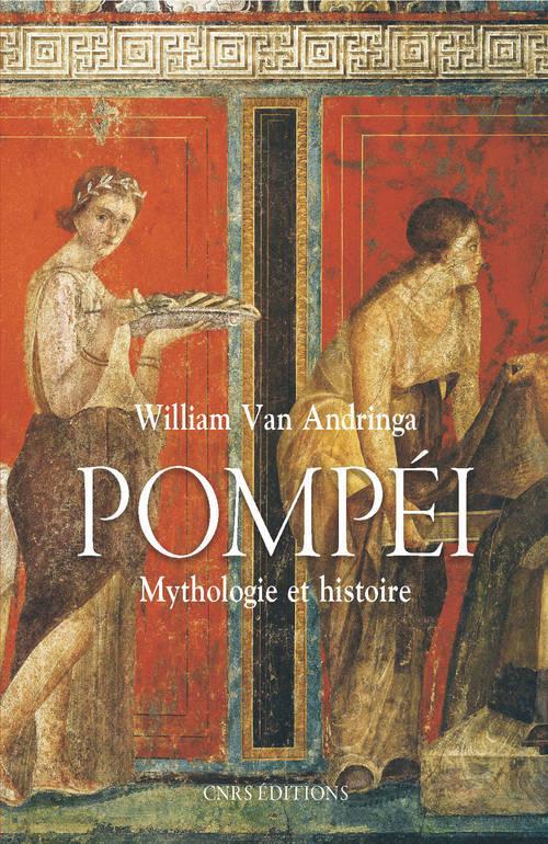 Pompéi. Mythologie et histoire