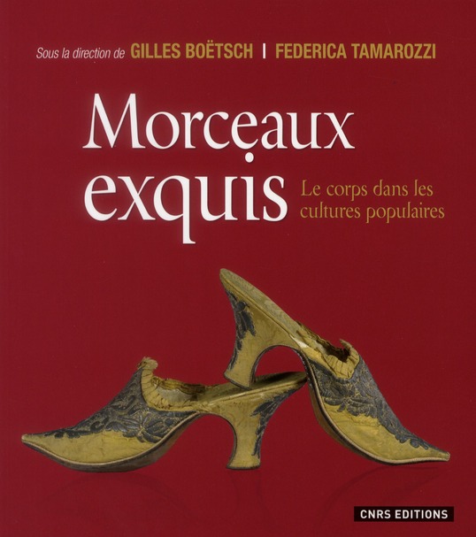 Morceaux exquis. Le corps dans les cultures populaires