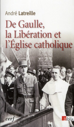 De Gaulle, la Libération et l'Eglise catholique