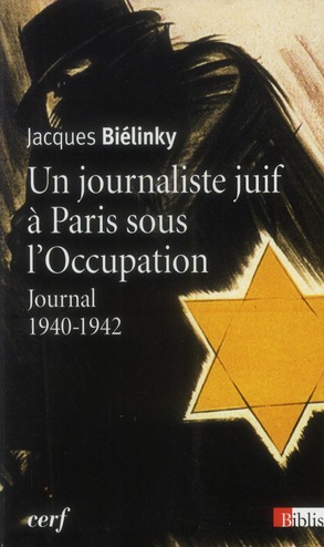 Un journaliste juif à Paris sous l'Occupation. Journal 1940-1942