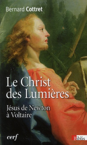 Le Christ des Lumières. Jésus de Newton à Voltaire