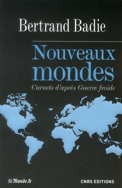 Nouveaux mondes. Carnets d'après Guerre froide