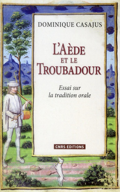 L'Aède et le Troubadour. Essai sur la tradition orale