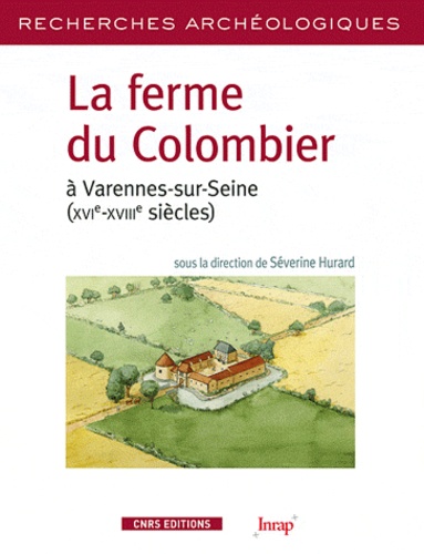 La ferme du Colombier à Varennes-sur-Seine (XVIe-XVIIIe siècles)