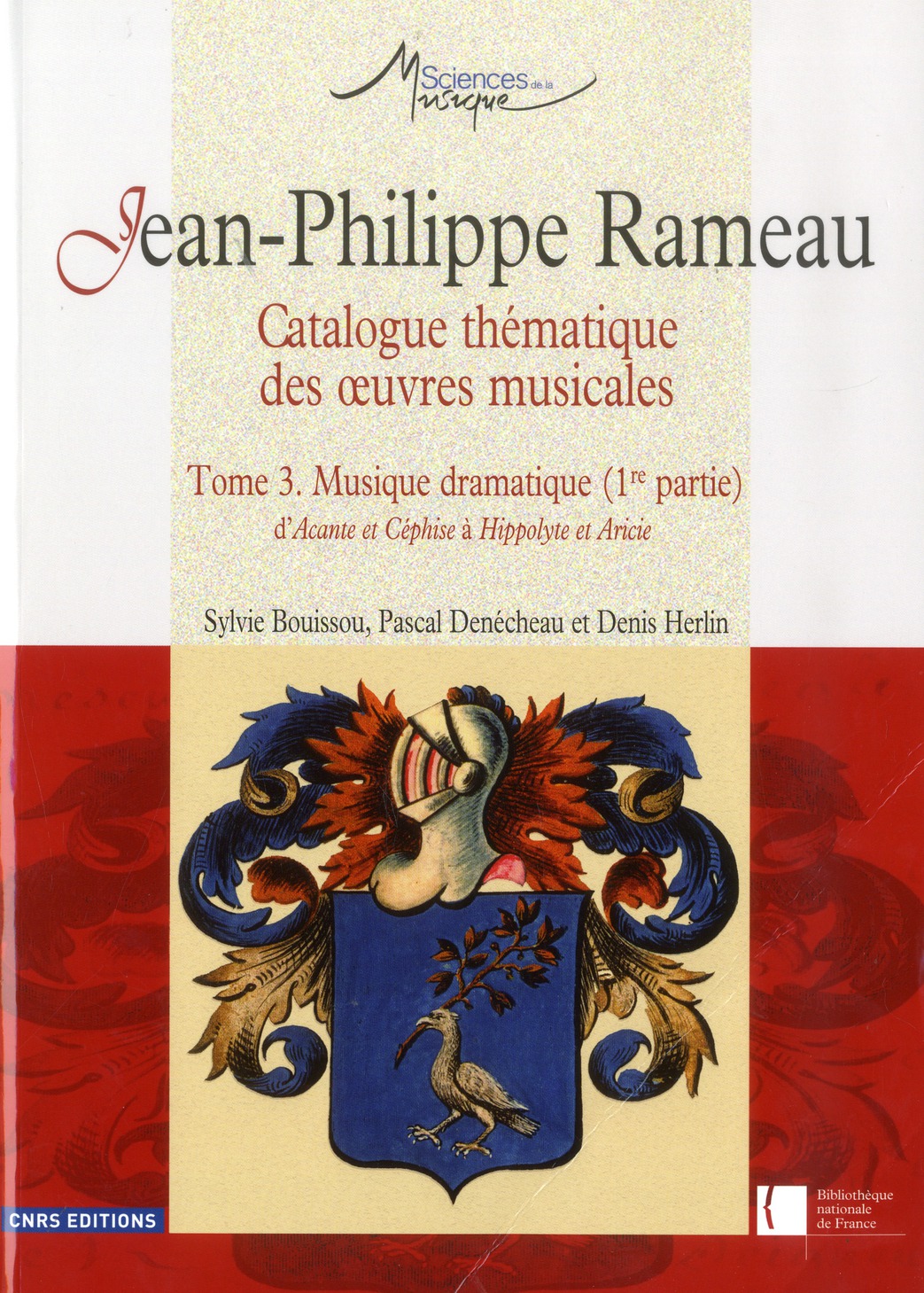 Jean-Philippe Rameau, Catalogue thématique des peuvres musicales. Tome 3, Musique dramatique (1re pa