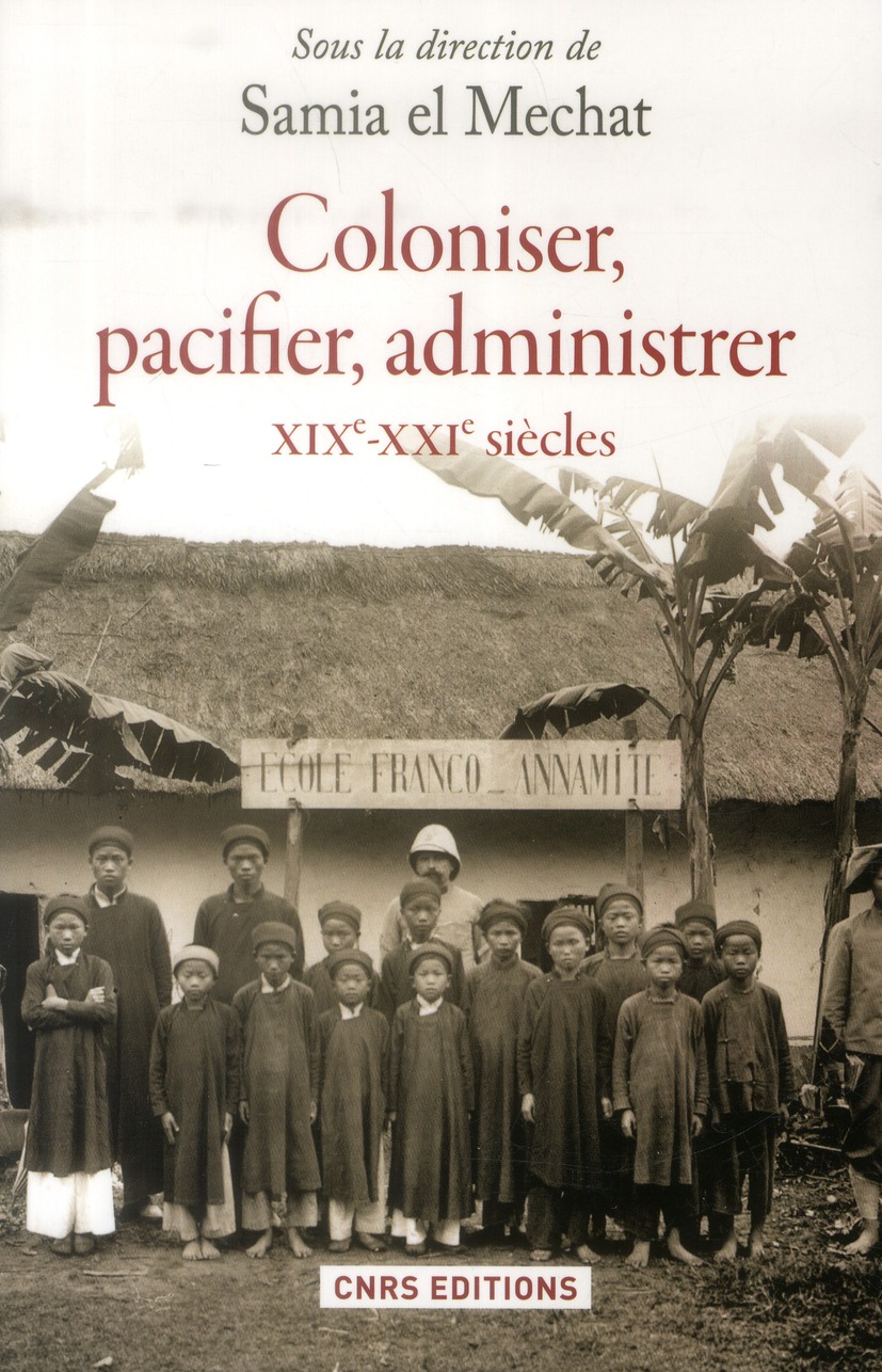 Coloniser, pacifier, administrer (XIXe-XXe siècle)