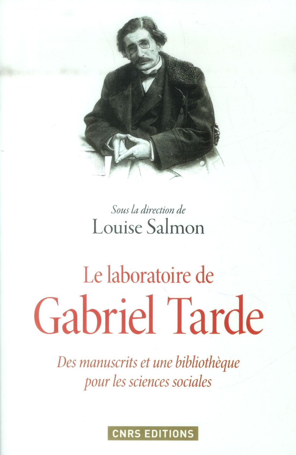 Le laboratoire de Gabriel Tarde. Des manuscrits et une bibliothèque pour les sciences sociales