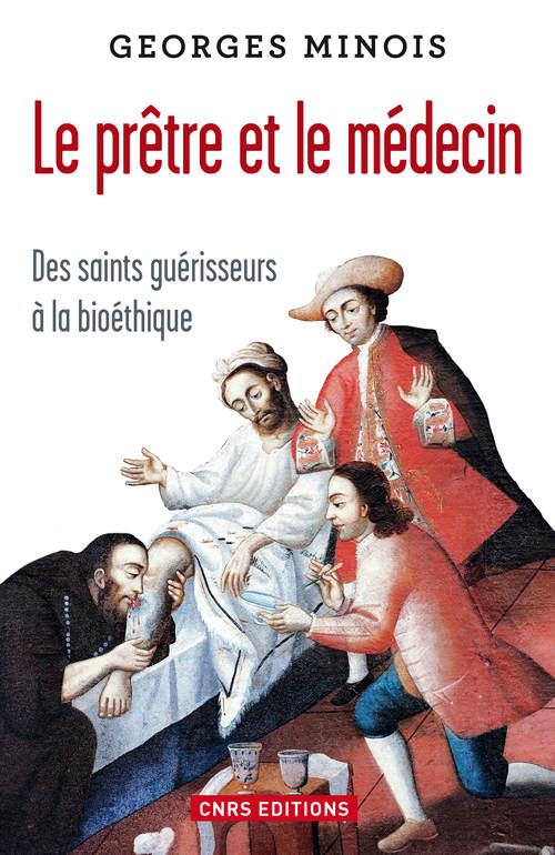 Le prêtre et le médecin. Des saints guérisseurs à la bioéthique