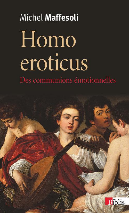 Homo eroticus. Des communions émotionnelles