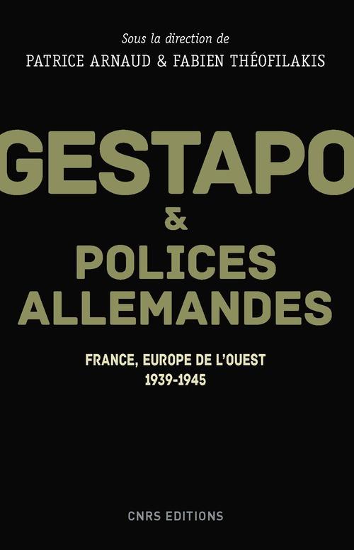Gestapo et polices allemandes. France, Europe de l'Ouest, 1939-1945