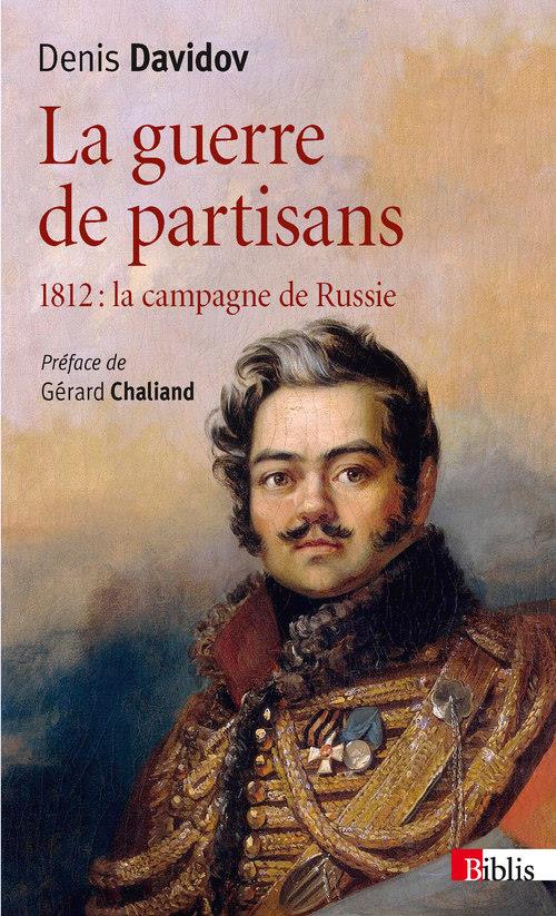 La guerre de partisans. 1812 : La campagne de Russie