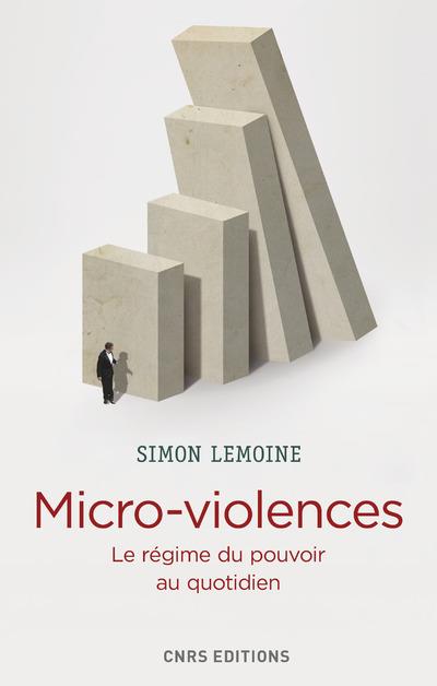 Micro-violences. Le régime du pouvoir au quotidien