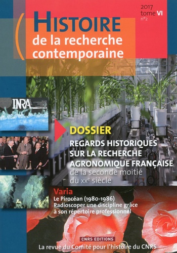 Histoire de la recherche contemporaine Tome 6 N° 2/2017 : Regards historiques sur la recherche agron