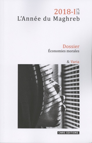 L'Année du Maghreb N° 18/2018-I : Economies morales