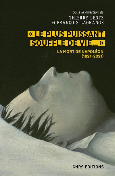 Le plus puissant souffle de vie.... La mort de Napoléon (1821-2021)