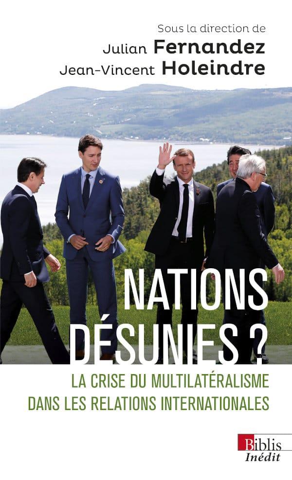 Nations désunies ? La crise du multilatéralisme dans les relations internationales