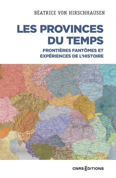 Les provinces du temps. Frontières fantômes et expériences de l'histoire